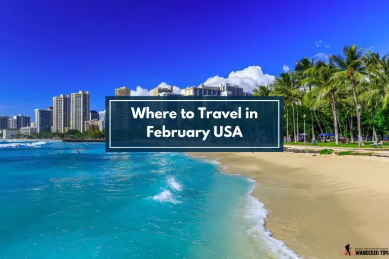 Where to Travel in February USA [Top 8 Amazing Places]