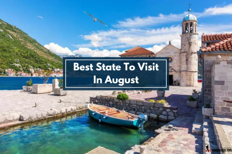 Best State To Visit In August 2024
