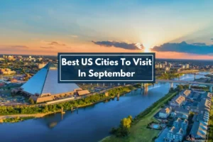 Best US Cities To Visit In September