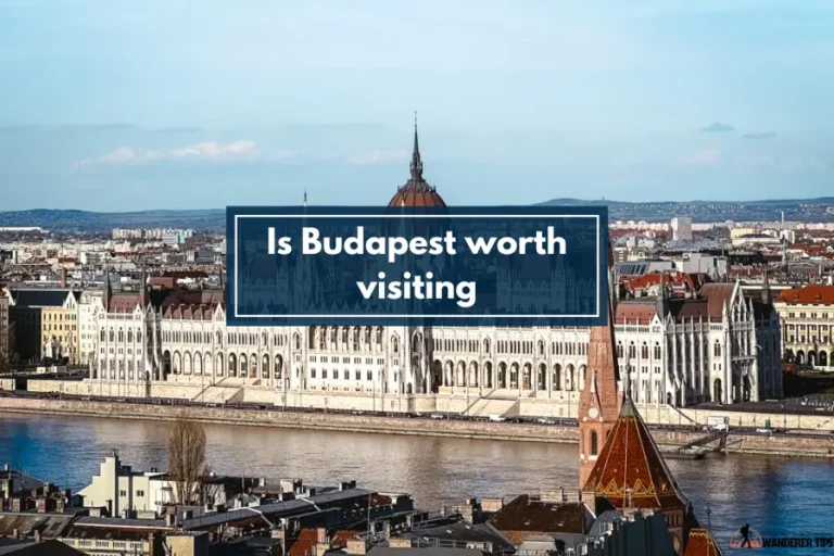 Is Budapest worth visiting [6 exquisite points]