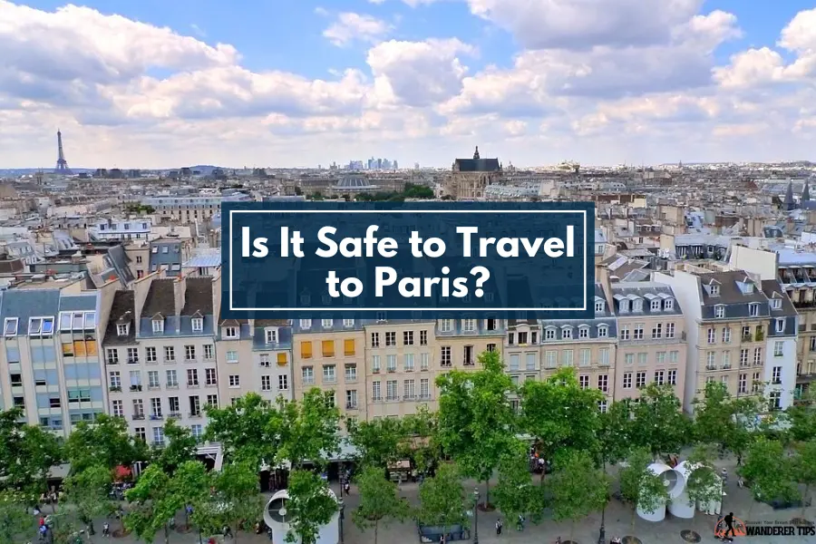 Is It Safe to Travel to Paris