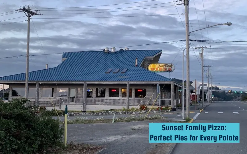 Sunset Family Pizza Perfect Pies for Every Palate