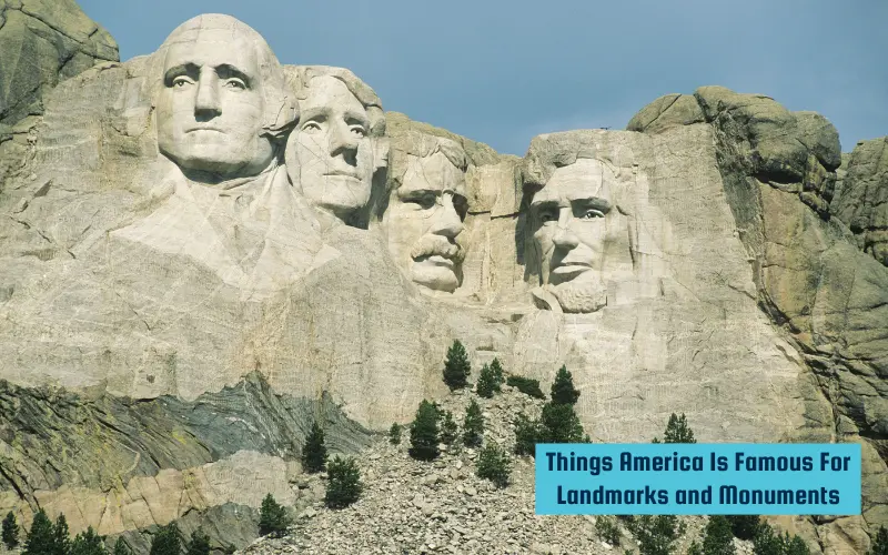 Things America Is Famous For Landmarks and Monuments