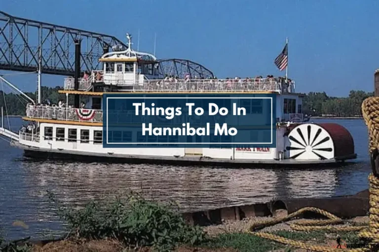 Things To Do In Hannibal Mo [4 Fun activities]