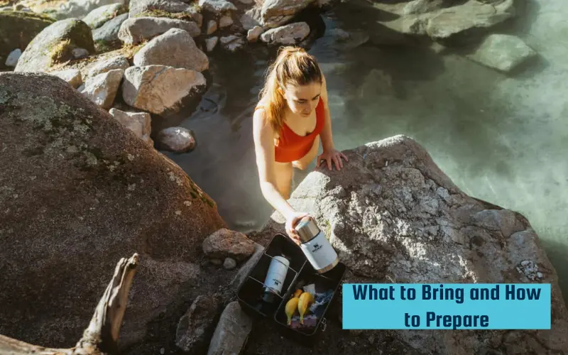 What to Bring and How to Prepare